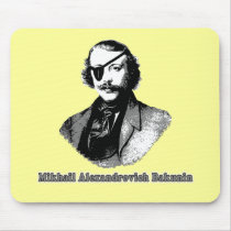 Mikhail Alexandrovich Bakunin T shirts Mouse Pads