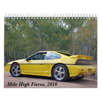 Mile High Fieros, 2010 Calendars by milehighfieros