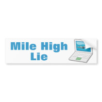 Mile High Lie bumper stickers