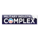 Military Industrial Complex Obama Bumper Sticker