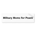 Military Moms for Peace bumper stickers