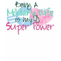 Military Wife Super Power t-shirts by SimplyTheBestDesigns Military Wife Super Power t-shirts