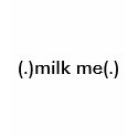 (.)milk me(.) t-shirts by wawasubs (.)milk me(.) t-shirts