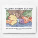 Millions Of People Live On An Edge (Earth Science) Mousepads