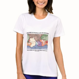 Millions Of People Live On An Edge (Earth Science) shirt