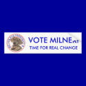 Milner, TIME FOR REAL CHANGE, VOTE MILNER! bumper stickers by mikek92349 Milner, TIME FOR REAL CHANGE, VOTE MILNER! bumper stickers