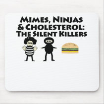 Mimes, Nijas & Cholesterol Mouse Pads