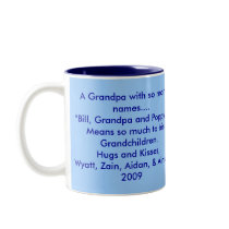 Mimi, A Grandpa with so many names.... *Bill, G... Mugs