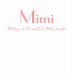 Mimi - thriving in the midst of tacky people - Cus t-shirts