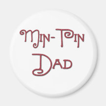 Min-Pin Dad Fridge Magnet