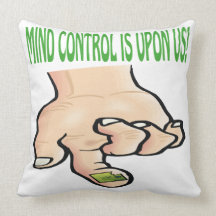 Mind Control Is Upon Us Pillows