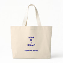 Mind IfIShine?caroltv.com bags by CarolTV Mind IfIShine?caroltv.com bags