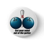Mind Out of the Gutter Pinback Button