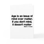 Mind Over Matter Age quote Greeting Card