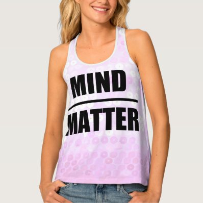 Mind over matter tank top