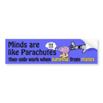 Minds are like Parachutes bumper sticker bumper stickers