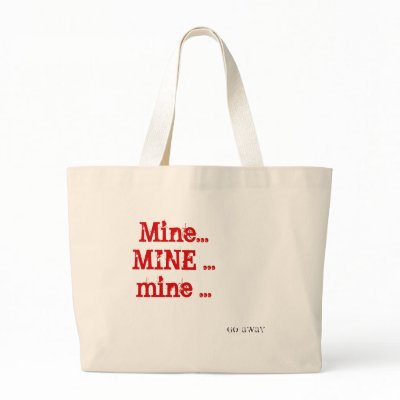 Mine...MINE ...mine ..., go away Tote Bag by MidnghtSamantha