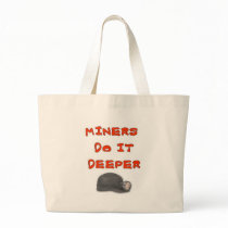 MINERS DO IT DEEPER BAG