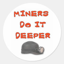MINERS DO IT DEEPER ROUND STICKER
