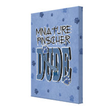 Miniature Pinscher DUDE Gallery Wrapped Canvas