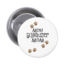 Miniature Schnauzer Mom Button