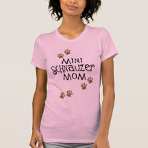 Miniature Schnauzer Mom Shirts