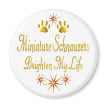 Miniature Schnauzers Brighten My Life magnets