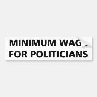 Minimum Wage Bumper Stickers - Car Stickers | Zazzle