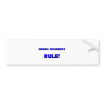 Mining Engineers Rule! bumper stickers
