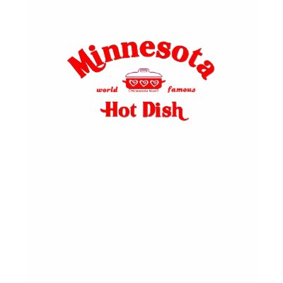 Minnesota Hot Dish T-shirt by minnesotanice