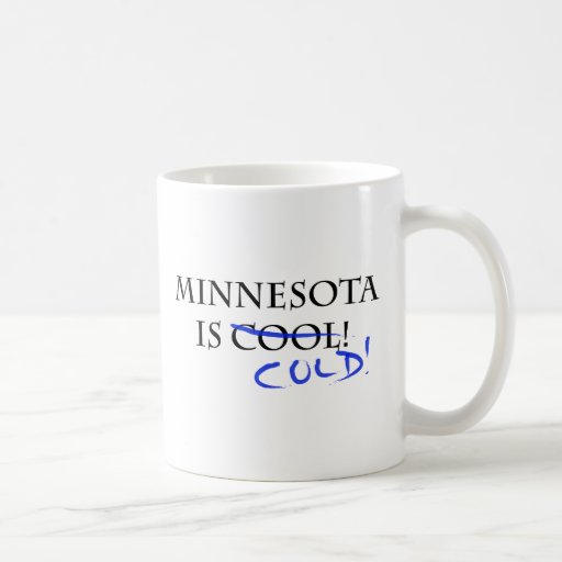 Minnesota is Cool - and Cold! Coffee Mug
