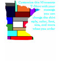 Minnesota Shirt - Custom with Election or other by JKdesigns Minnesota Shirt - Custom with Election or other
