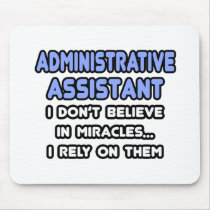 Miracles and Administrative Assistants Mousepads