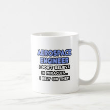 Miracles and Aerospace Engineers Coffee Mug