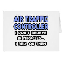 Miracles and Air Traffic Controllers Greeting Cards