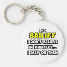 Miracles and Bailiffs ... Funny Keychain