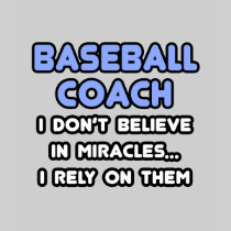 Miracles and Baseball Coaches Shirts