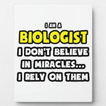 Miracles and Biologists ... Funny Photo Plaques