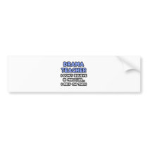 Miracles and Drama Teachers Bumper Stickers