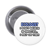 Miracles and Ecologists Pinback Button