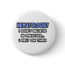 Miracles and Hematologists Button