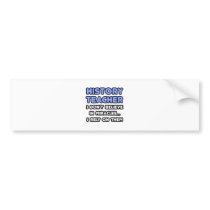 Miracles and History Teachers bumper stickers