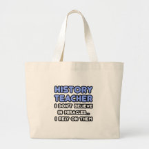 Miracles and History Teachers Tote Bags