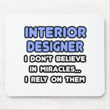 Miracles and Interior Designers Mousepads