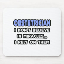 Miracles and Obstetricians Mousepads