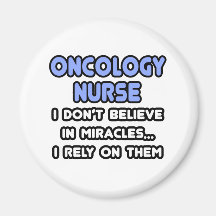 Miracles and Oncology Nurses Refrigerator Magnets