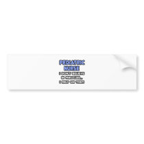 Miracles and Pediatric Nurses bumper stickers
