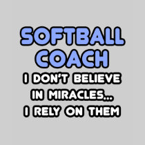 Miracles and Softball Coaches Shirts