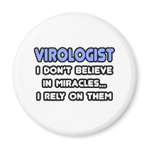 Miracles and Virologists Refrigerator Magnet
