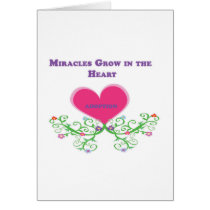 Miracles Grow in the Heart Adoption Greeting Card
